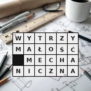 Hasło krzyżówkowe graniczna wartość naprężeń które są w stanie zrównoważyć siły wewnętrzne - wytrzymałość mechaniczna – rozwiązanie, synonimy, podpowiedzi i definicje krzyżówkowe